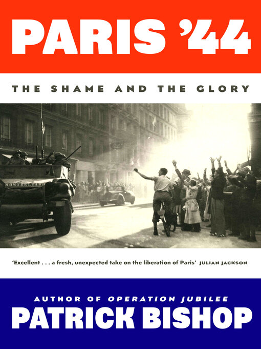 Title details for Paris '44 by Patrick Bishop - Available